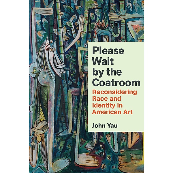 Please Wait by the Coatroom, John Yau