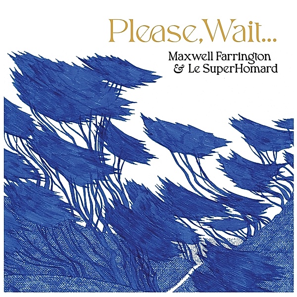 Please,Wait&Hellip,, Maxwell Farrington & Le Superhomard