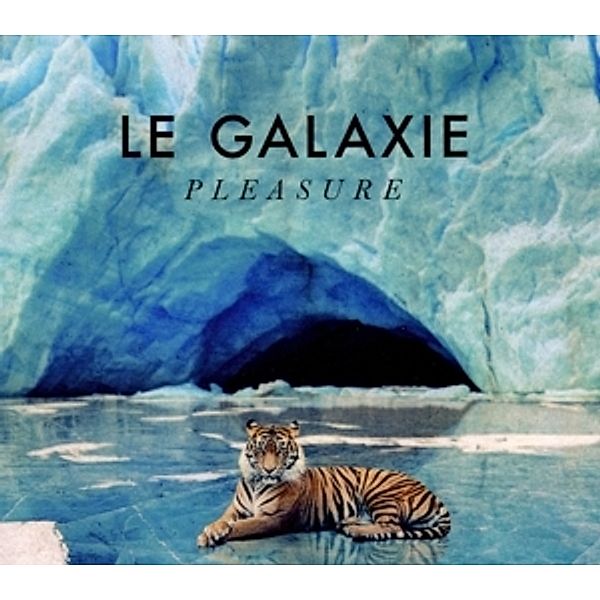 Pleasure, Le Galaxie