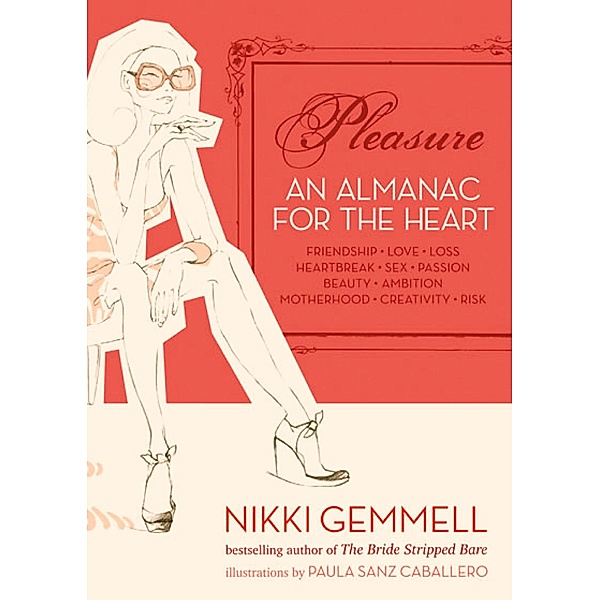Pleasure: An Almanac for the Heart (Text Only), Nikki Gemmell