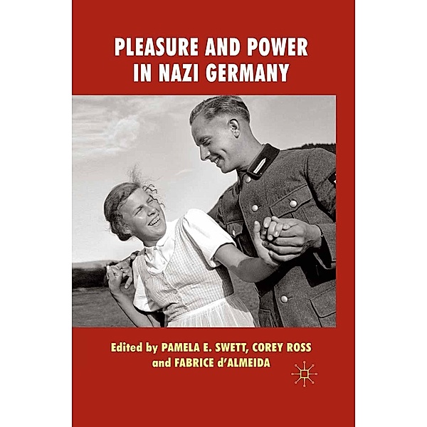 Pleasure and Power in Nazi Germany