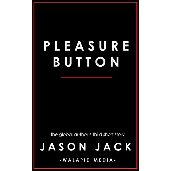 Pleasure Button (Walapie Stories) / Walapie Stories, Jason Jack