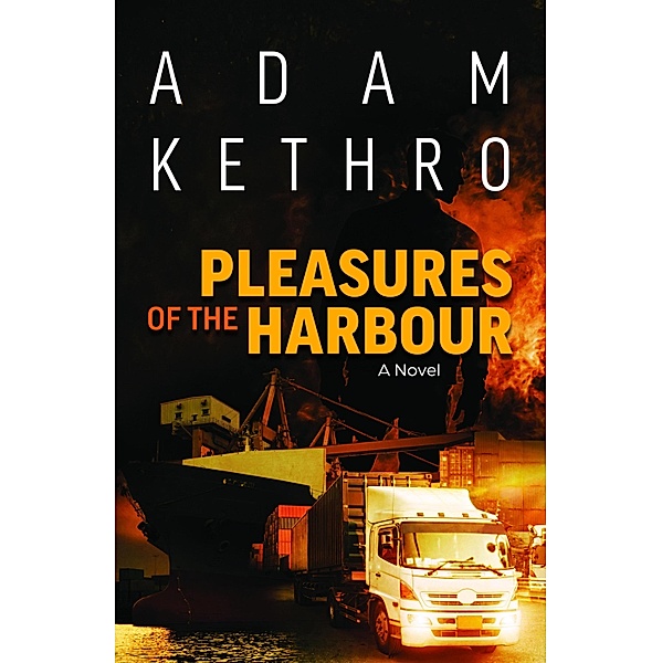Pleasures of the Harbour, Adam Kethro