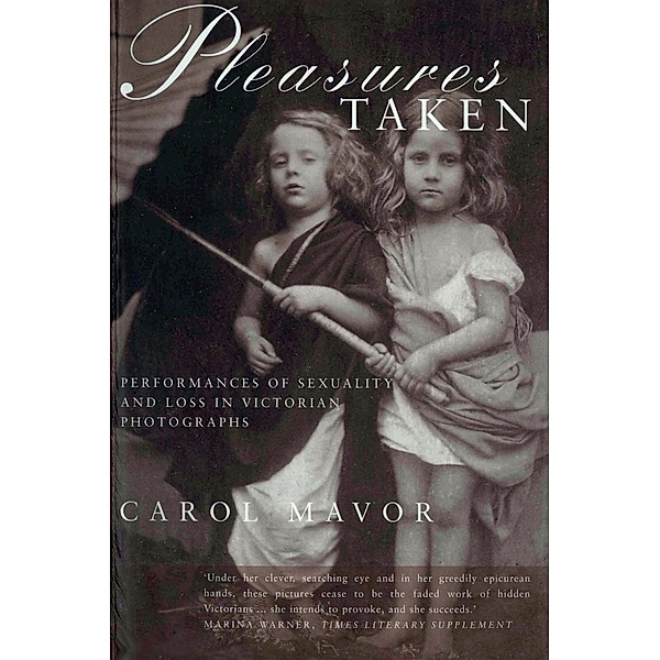 Pleasures Taken, Carol Mavor