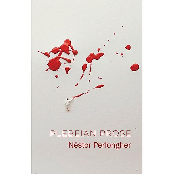 Plebeian Prose / Critical South, Néstor Perlongher