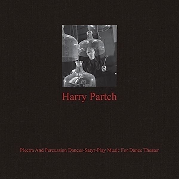 Plectra And Percussion Dances-Satyr-Play Music For (Vinyl), Harry Partch