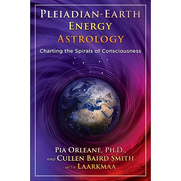 Pleiadian Earth Energy Astrology, Pia Orleane, Cullen Baird Smith