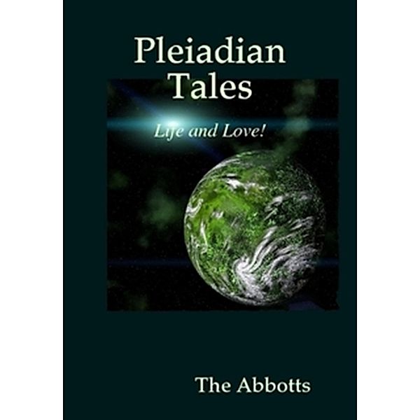 Pleiadian Tales - Life and Love!, The Abbotts