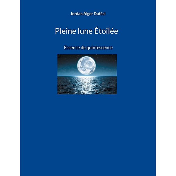 Pleine lune Étoilée, Jordan Alger Duféal
