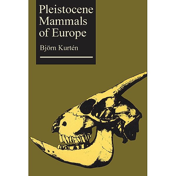 Pleistocene Mammals of Europe, Bjorn Kurten