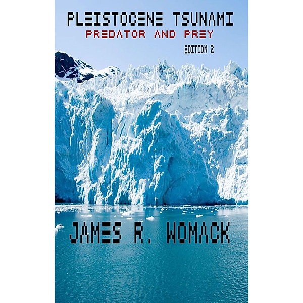 Pleistocene Tsunami: Predator and Prey, James R. Womack