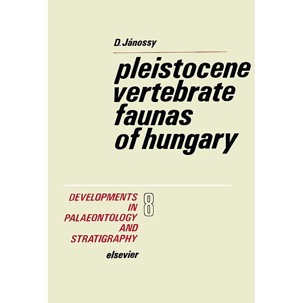 Pleistocene Vertebrate Faunas of Hungary, D. Jánossy