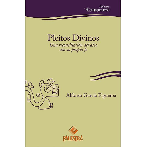 Pleitos divinos / Palestra Extramuros Bd.9, Alfonso García Figueroa
