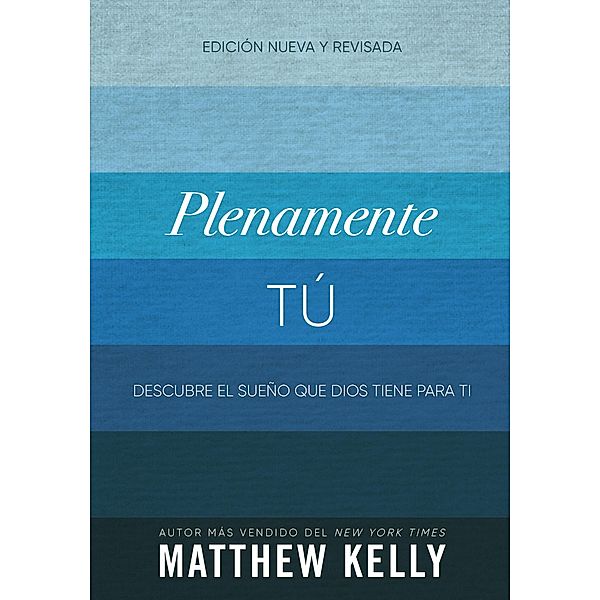 Plenamente Tú, Matthew Kelly