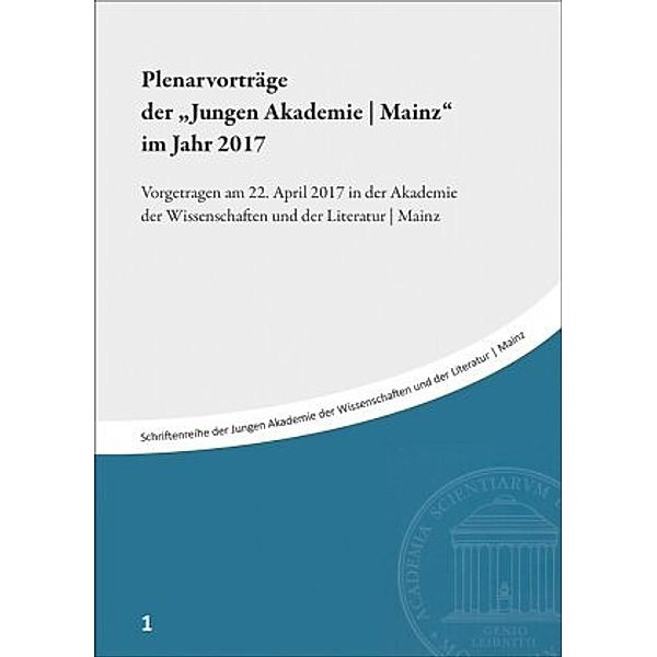 Plenarvorträge der Jungen Akademie | Mainz im Jahr 2017, Christina Globke, Andreas Haupt, Daniel Potthast