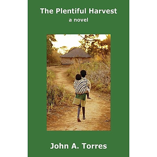 Plentiful Harvest, John A. Torres