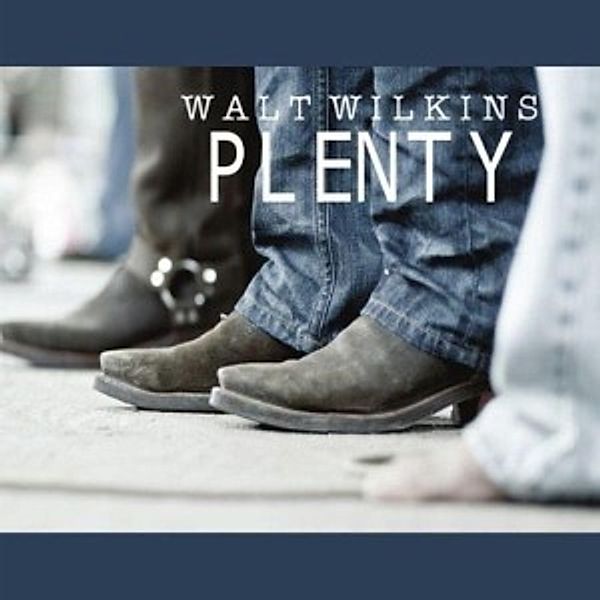 Plenty, Walt Wilkins