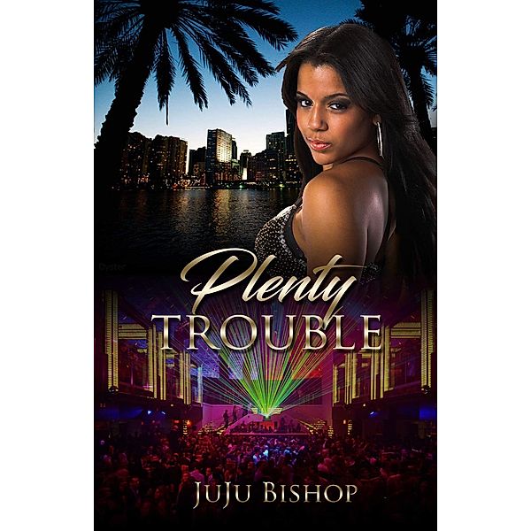 Plenty Trouble / Trouble, Ju-Ju Bishop