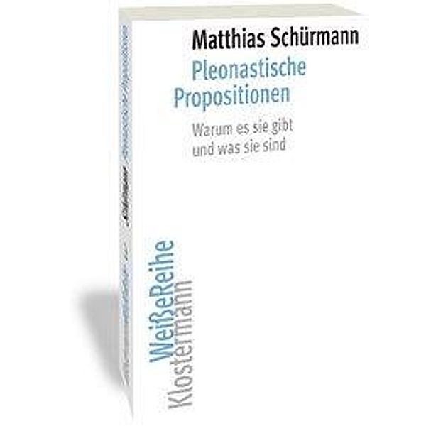 Pleonastische Propositionen, Matthias Schürmann