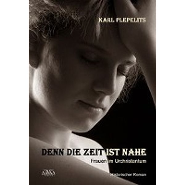 Plepelits, K: Denn die Zeit ist nahe, Karl Plepelits