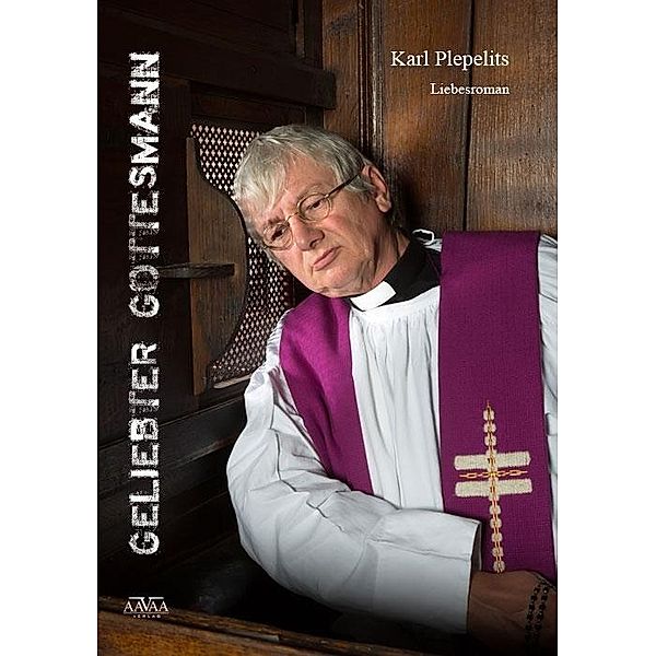 Plepelits, K: Geliebter Gottesmann, Karl Plepelits