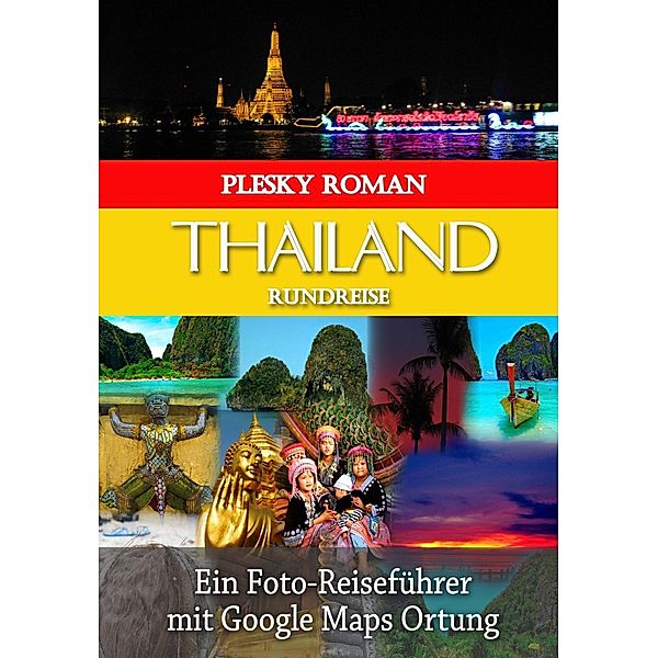 Plesky, R: Thailand Rundreise, Roman Plesky