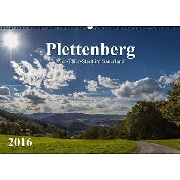 Plettenberg - Vier-Täler-Stadt im Sauerland (Wandkalender 2016 DIN A2 quer), Simone Rein