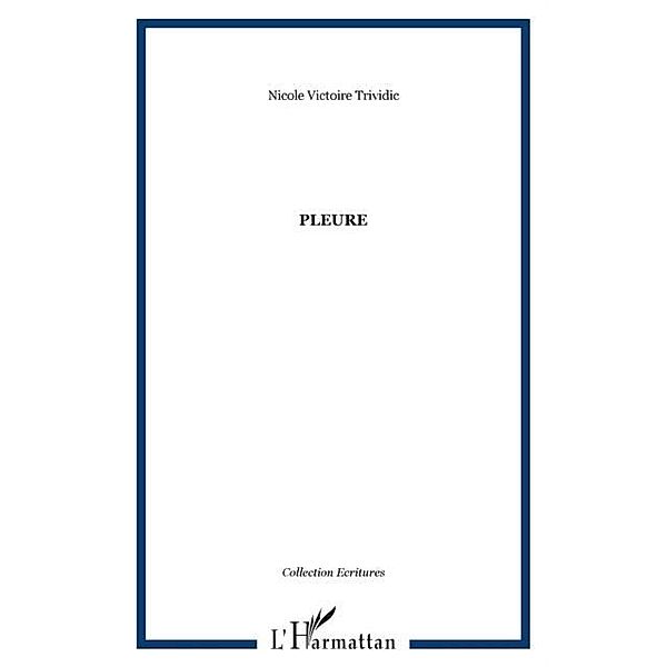 Pleure / Hors-collection, Trividic Nicole Victoire