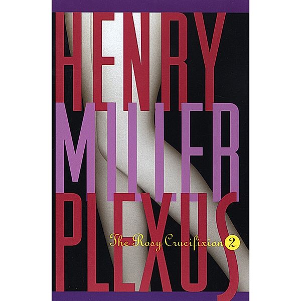 Plexus / The Rosy Crucifixion, Henry Miller