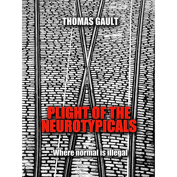 Plight of the Neurotypicals, Thomas Gault