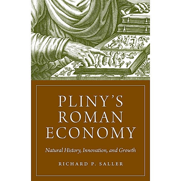 Pliny's Roman Economy / The Princeton Economic History of the Western World Bd.113, Richard Saller