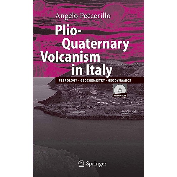 Plio-Quaternary Volcanism in Italy, Angelo Peccerillo