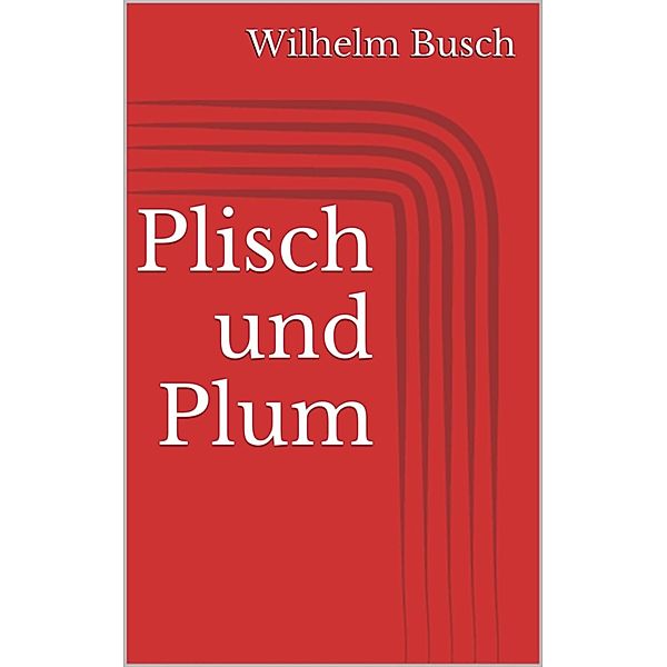 Plisch und Plum, Wilhelm Busch