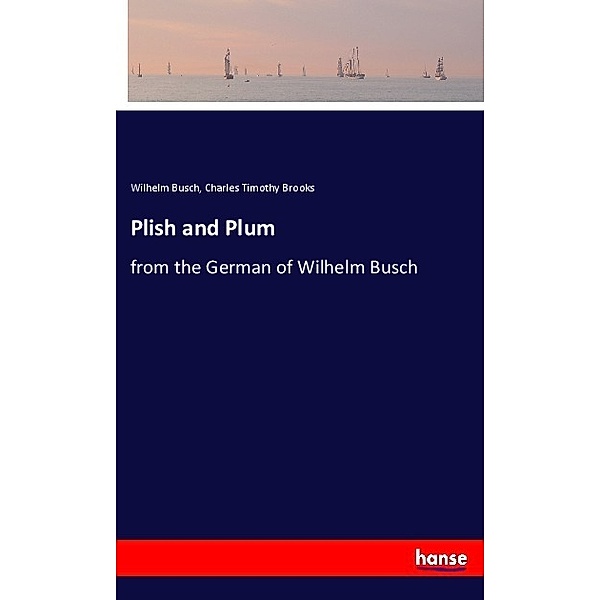 Plish and Plum, Wilhelm Busch, Charles Timothy Brooks