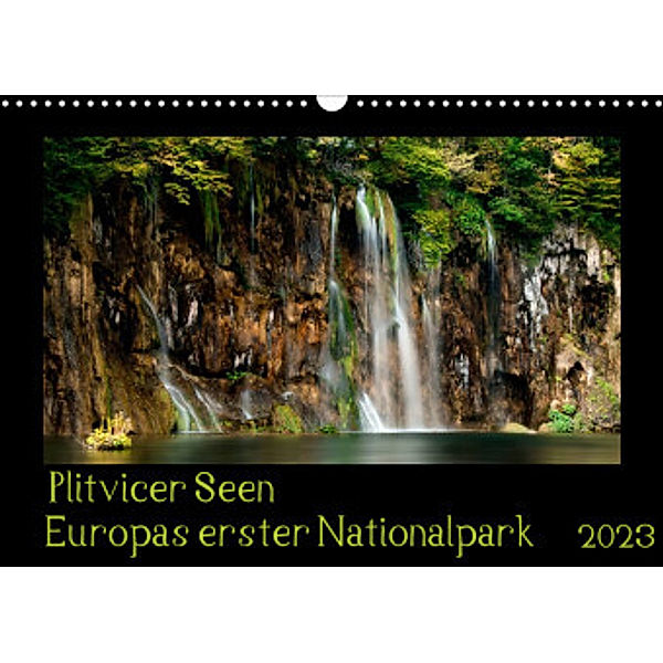 Plitvicer Seen - Europas erster Nationalpark (Wandkalender 2023 DIN A3 quer), Kirsten Karius