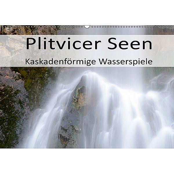 Plitvicer Seen - Kaskadenförmige Wasserspiele (Wandkalender 2019 DIN A2 quer), Götz Weber