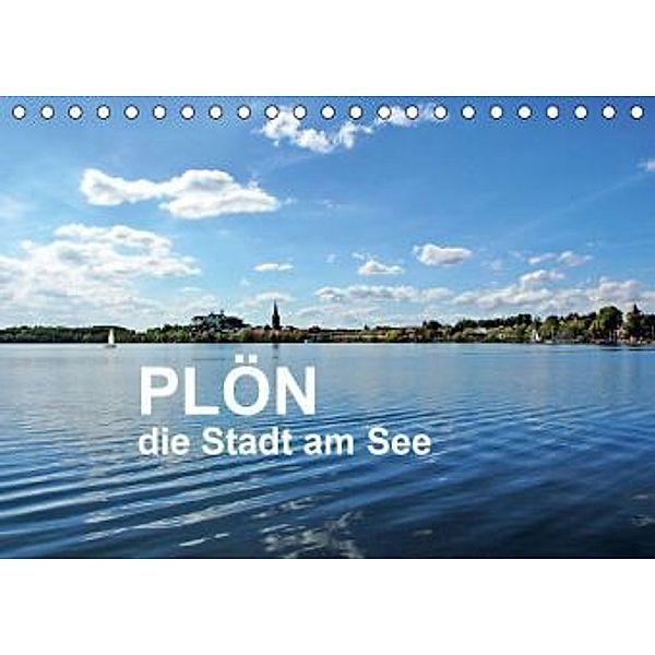 Plön - die Stadt am See (Tischkalender 2016 DIN A5 quer), Sigrun Düll
