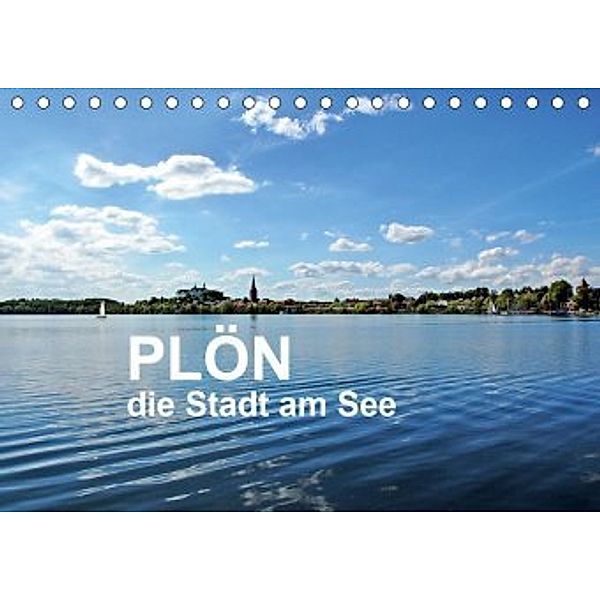 Plön - die Stadt am See (Tischkalender 2020 DIN A5 quer), Sigrun Düll