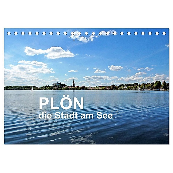 Plön - die Stadt am See (Tischkalender 2024 DIN A5 quer), CALVENDO Monatskalender, Sigrun Düll