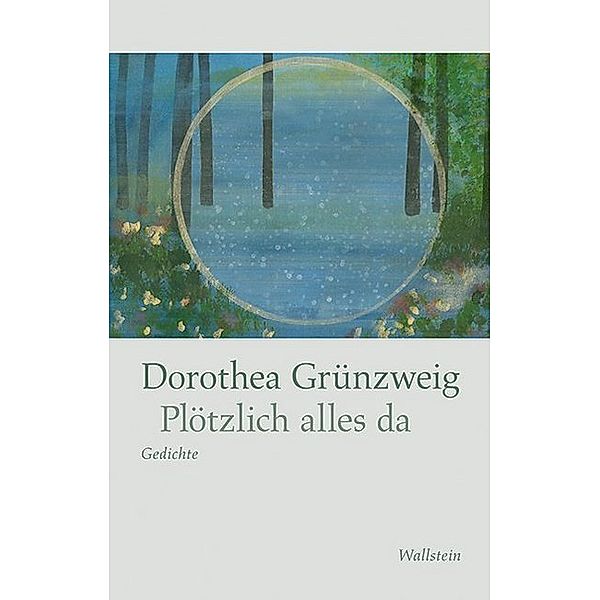 Plötzlich alles da, Dorothea Grünzweig