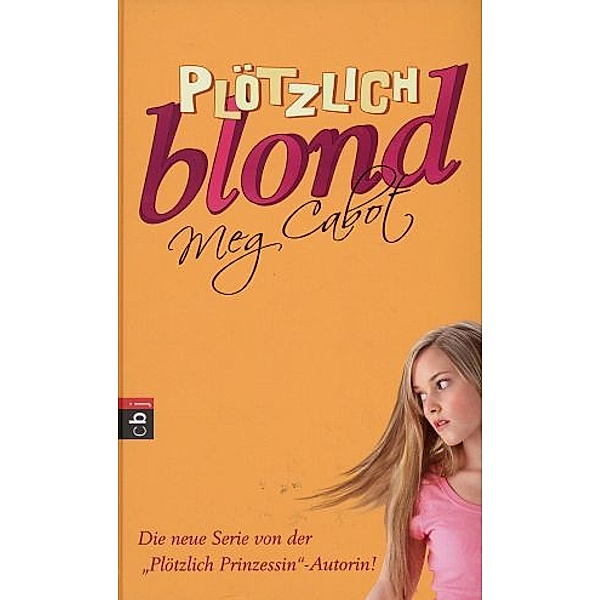 Plötzlich blond Trilogie Band 1: Plötzlich blond, Meg Cabot