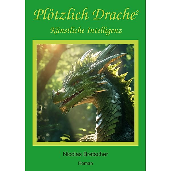 Plötzlich Drache 2 / Plötzlich Drache Bd.2, Nicolas Bretscher