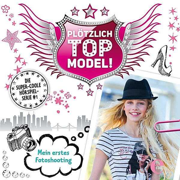 Plötzlich Topmodel - 1 - Folge 1: Mein erstes Fotoshooting (Das Original-Hörspiel zur TV-Serie), Kai Hohage