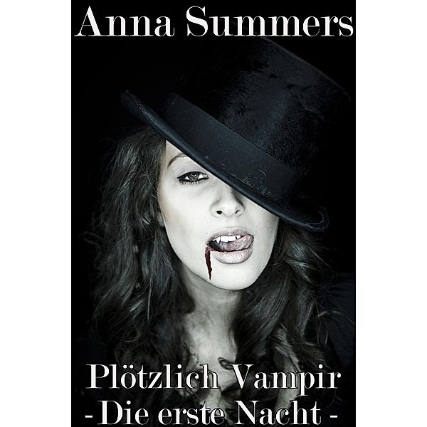 Plötzlich Vampir - Die Erste Nacht / Plötzlich Vampir, Anna Summers