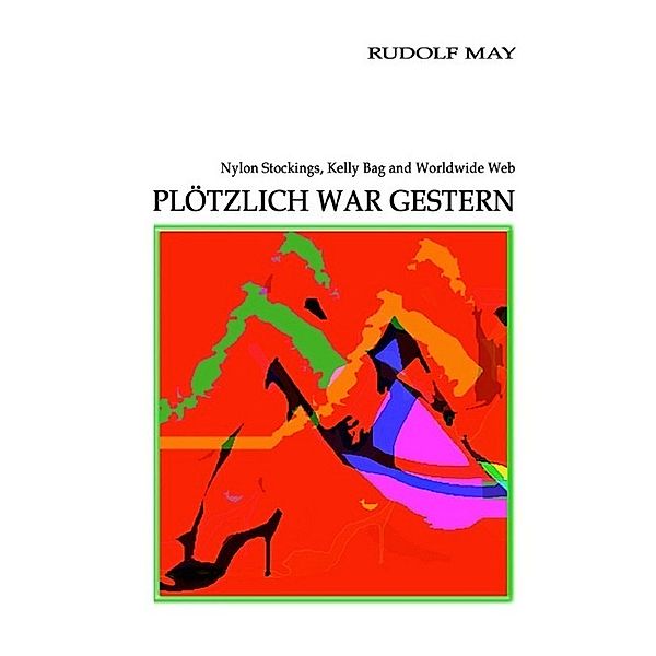 Plötzlich war gestern, Rudolf May