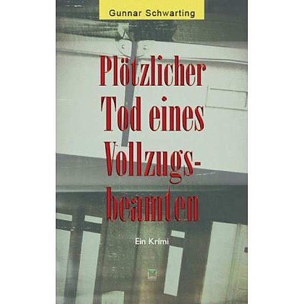 Plötzlicher Tod eines Vollzugsbeamten, Gunnar Schwarting