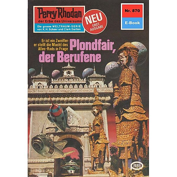 Plondfair, der Berufene (Heftroman) / Perry Rhodan-Zyklus Pan-Thau-Ra Bd.870, William Voltz