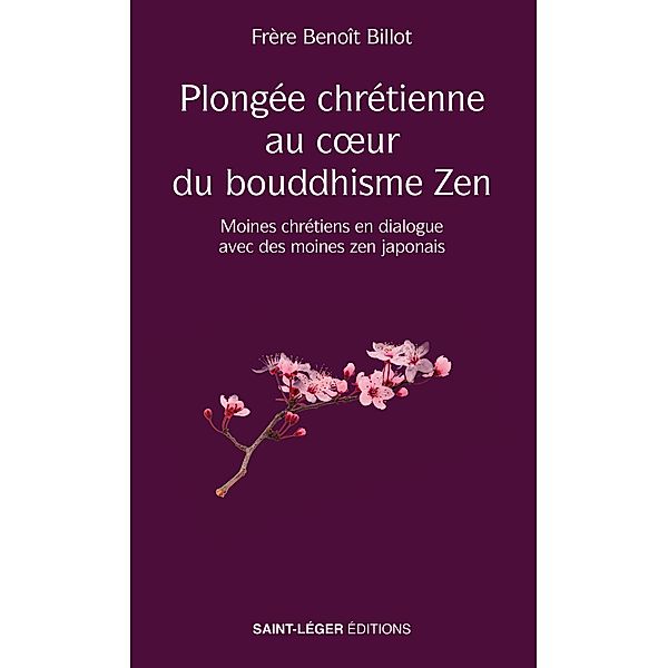 Plongée chrétienne au coeur du bouddhisme Zen, Benoît Billot