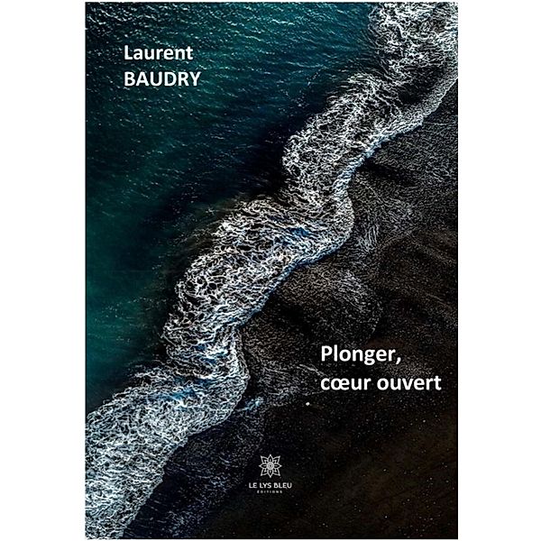Plonger, coeur ouvert, Laurent Baudry