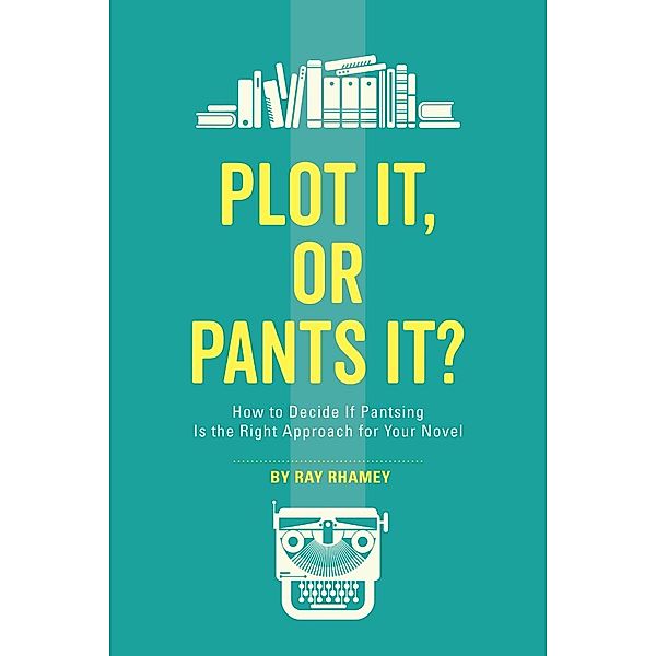 Plot It, or Pants It?, Ray Rhamey